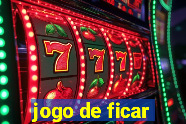 jogo de ficar